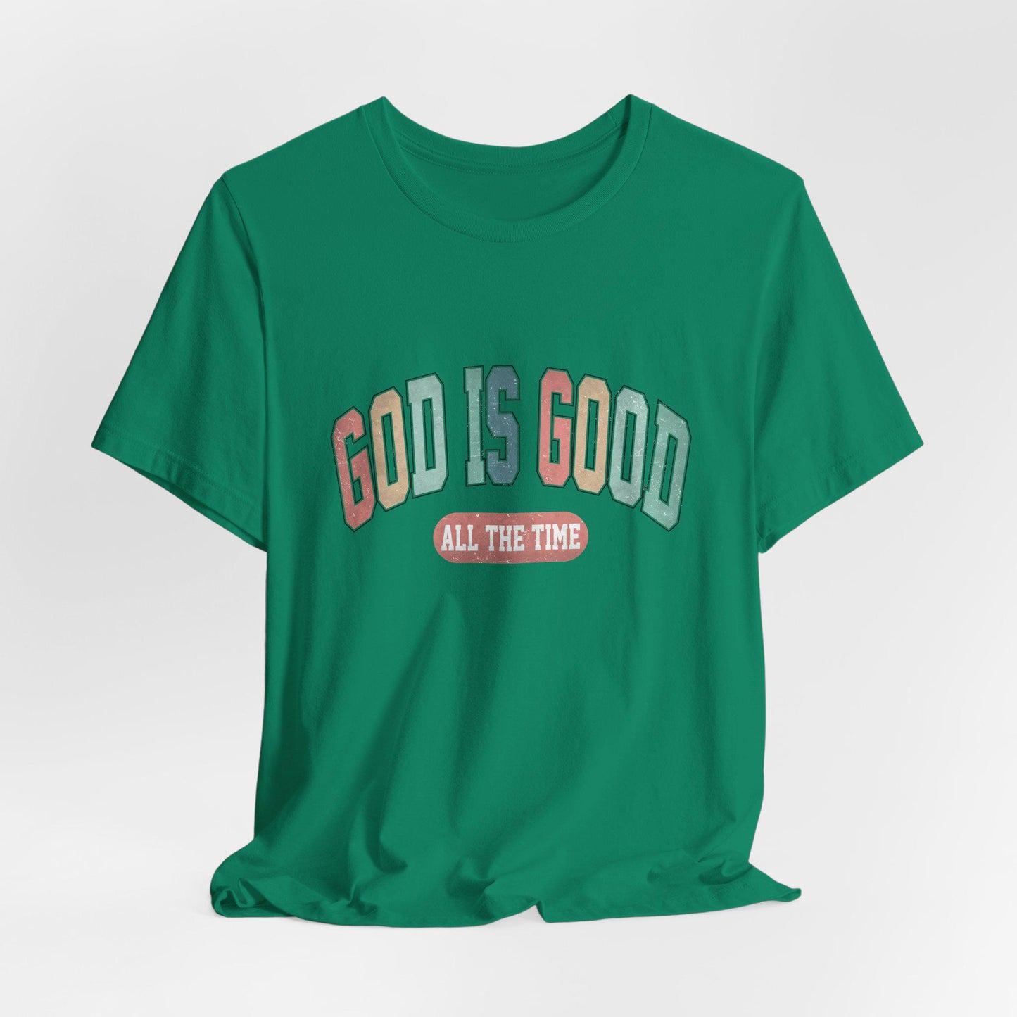 God Is Good All The Time T-Shirt, Unisex Christian Tee