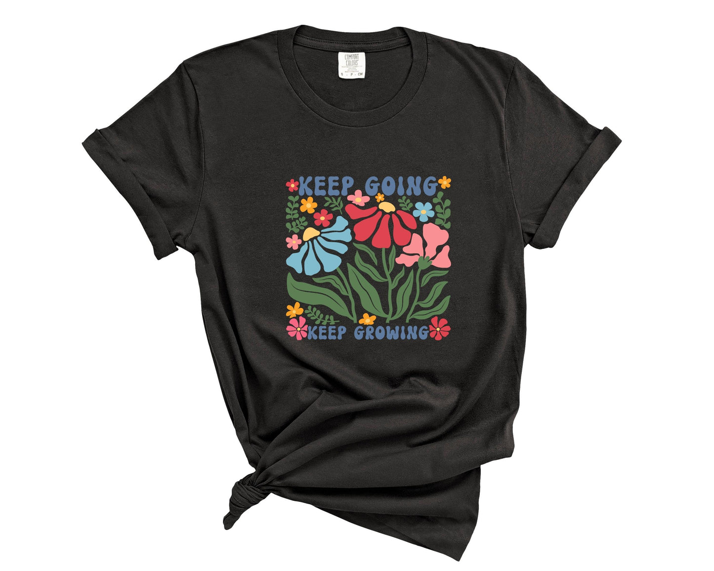 Comfort Colors Floral T-Shirt: Keep Going Keep Growing, Positivity Shirt