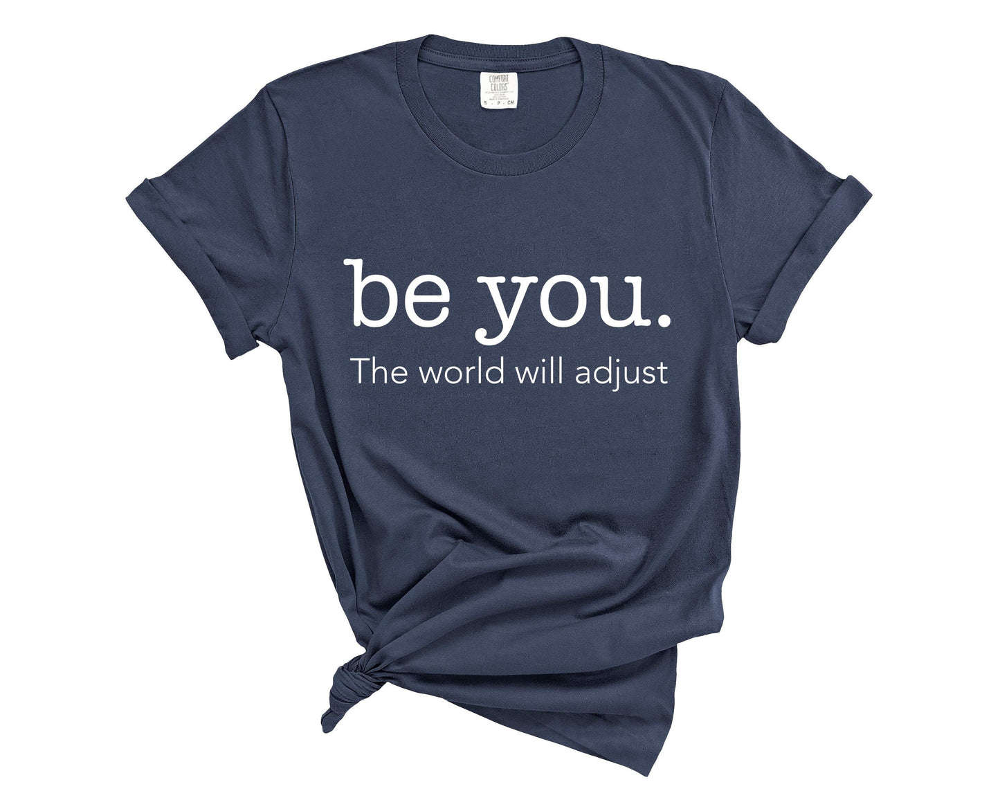 Comfort Colors "Be You" T-Shirt: Inspirational Positive Tee