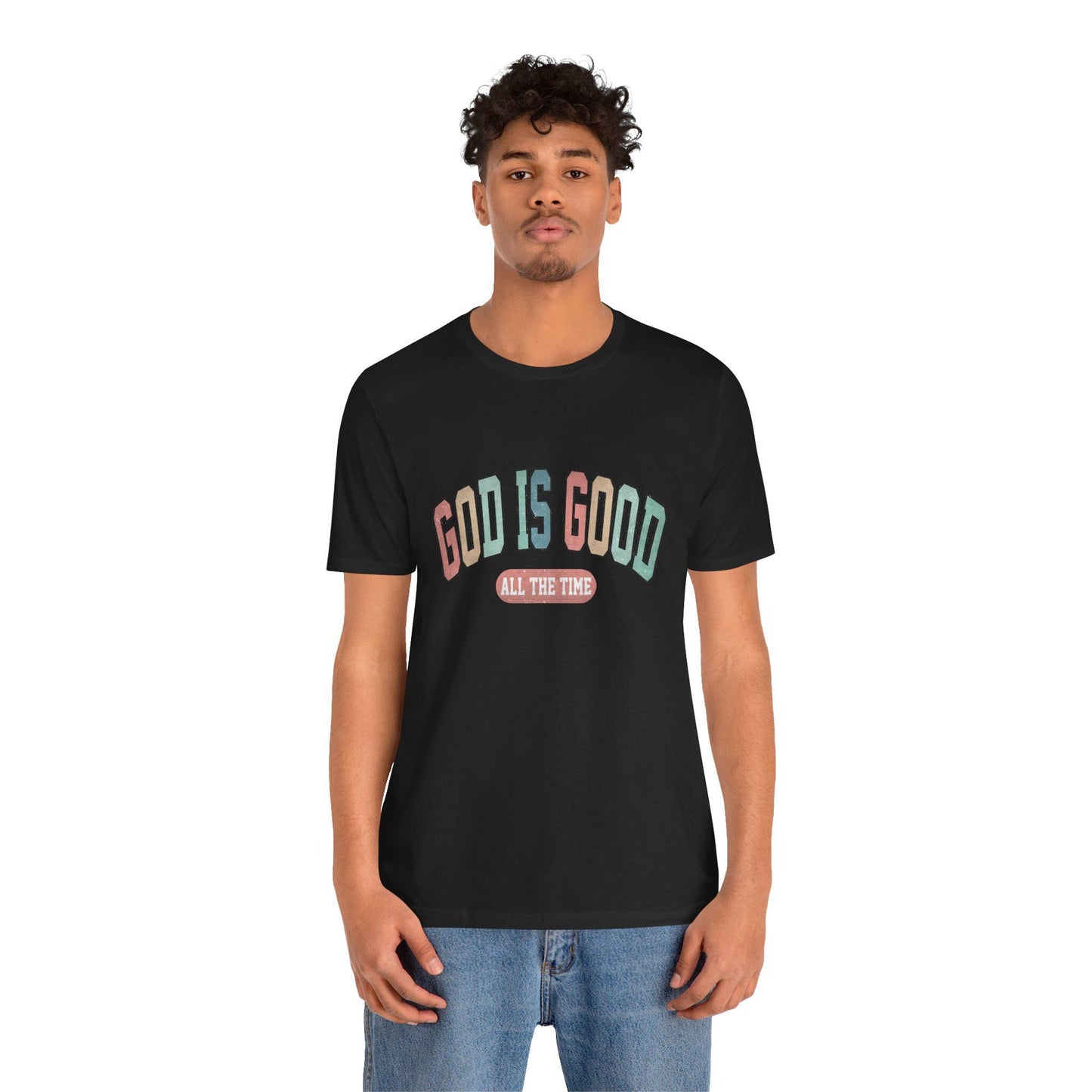God Is Good All The Time T-Shirt, Unisex Christian Tee