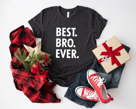 Best Bro Ever Shirt,Gift For Brother,Men's Shirt,Funny Tee,Anniversary Gift,Gift For Him,Best Friend Birthday Gift,Funny Brother Shirt