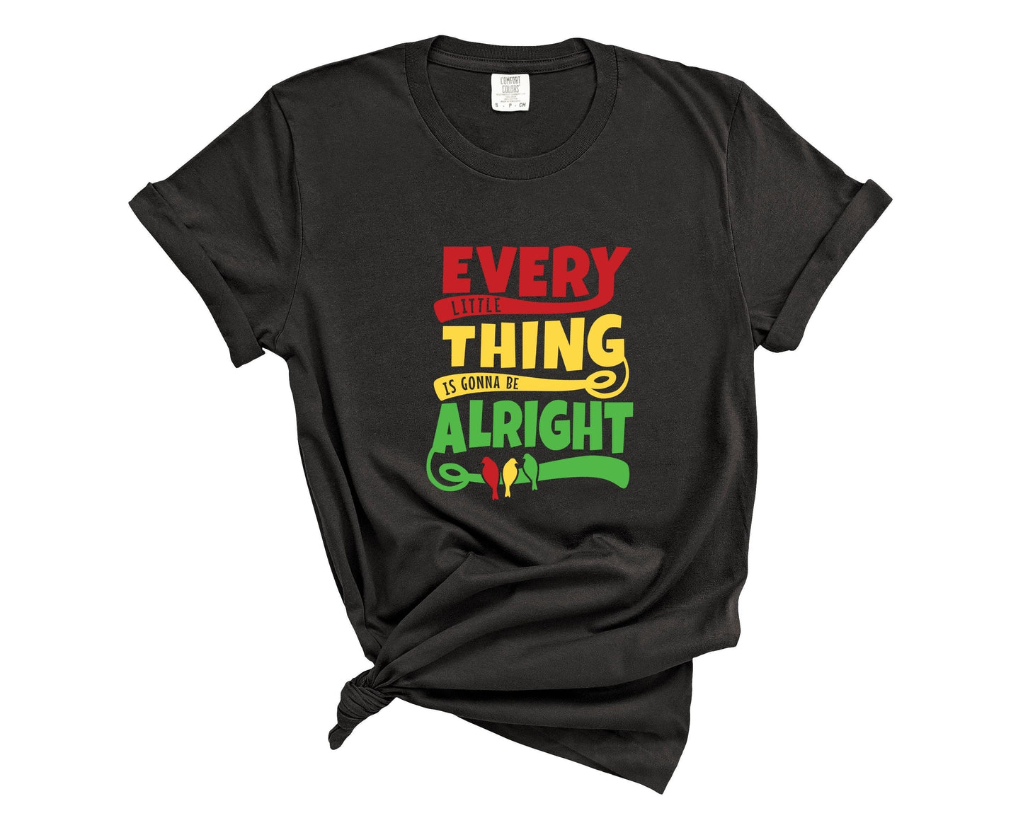 Comfort Colors Bob Marley Shirt: Every Little Thing, Reggae Tee