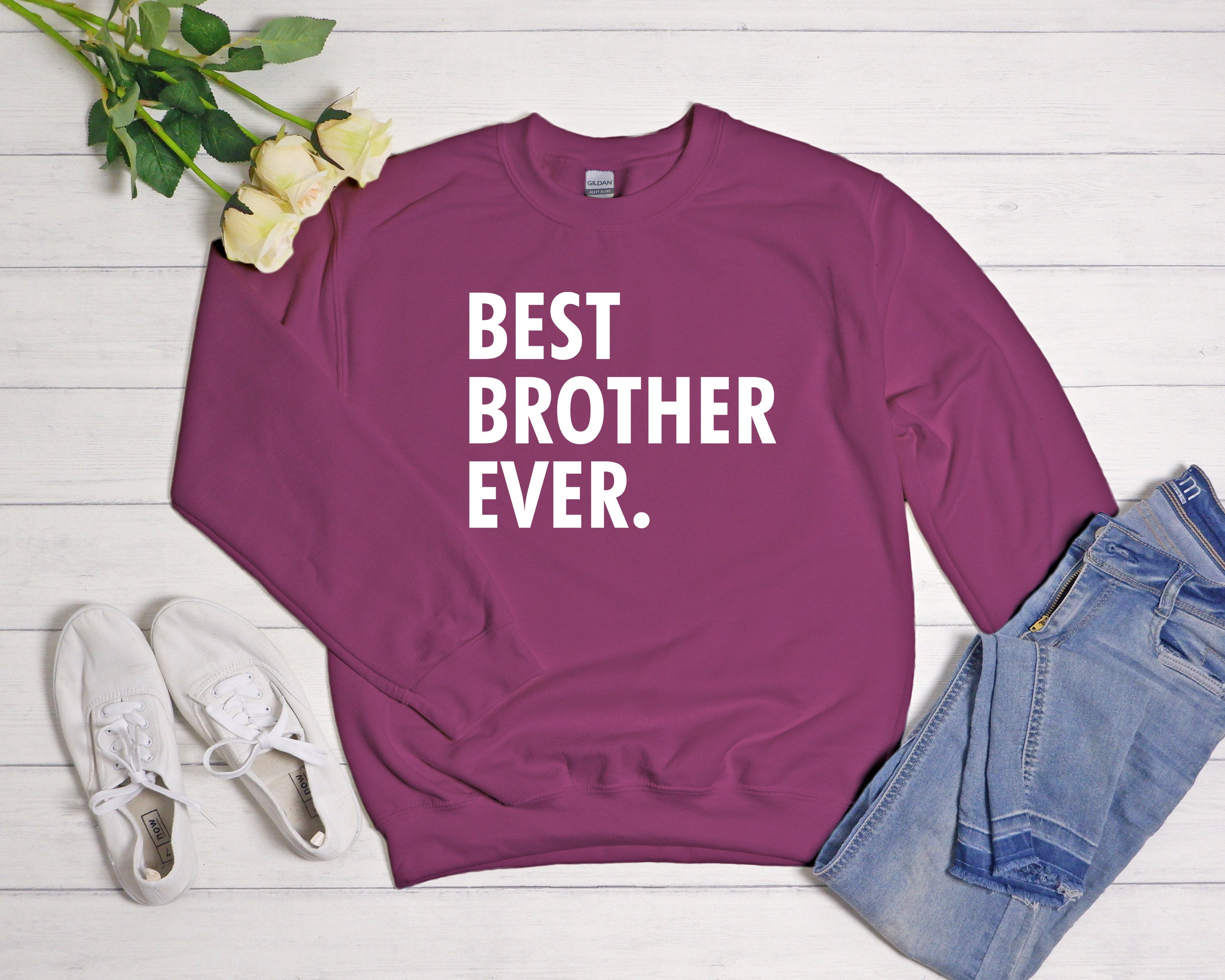 Brother Ever Crewneck Sweatshirt, Funny Brother Gift