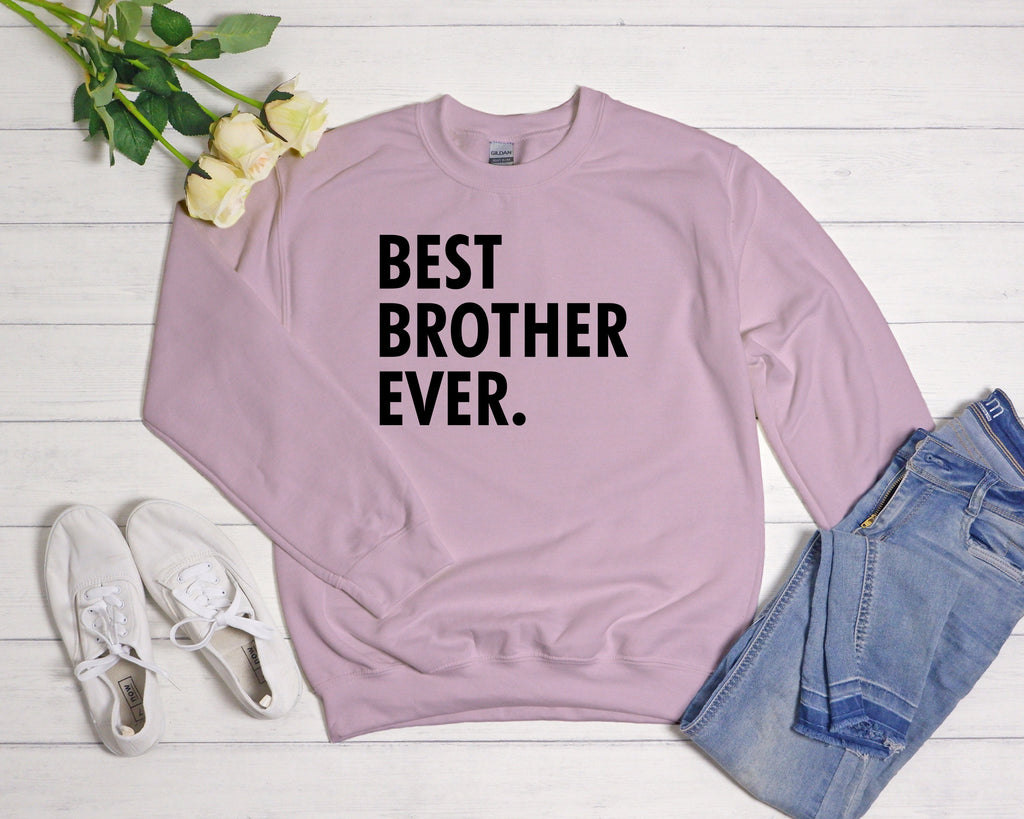 Brother Ever Crewneck Sweatshirt, Funny Brother Gift