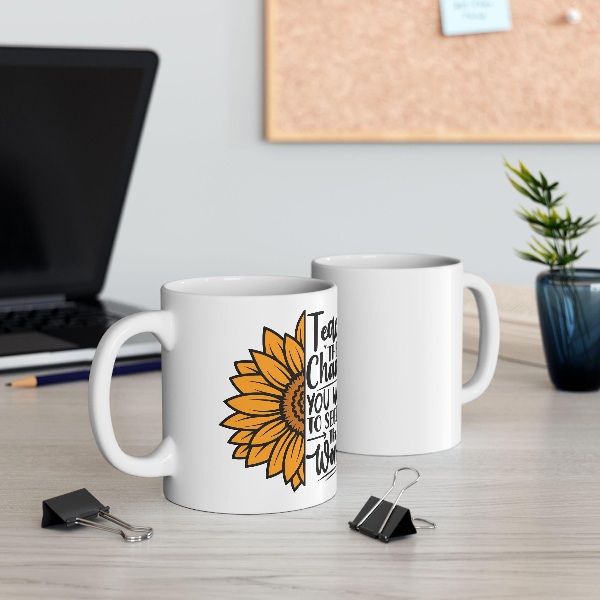Sunflower Teacher Mug: Teach The Change, Ceramic Coffee Cup (11oz or 15oz), Double-Sided Print
