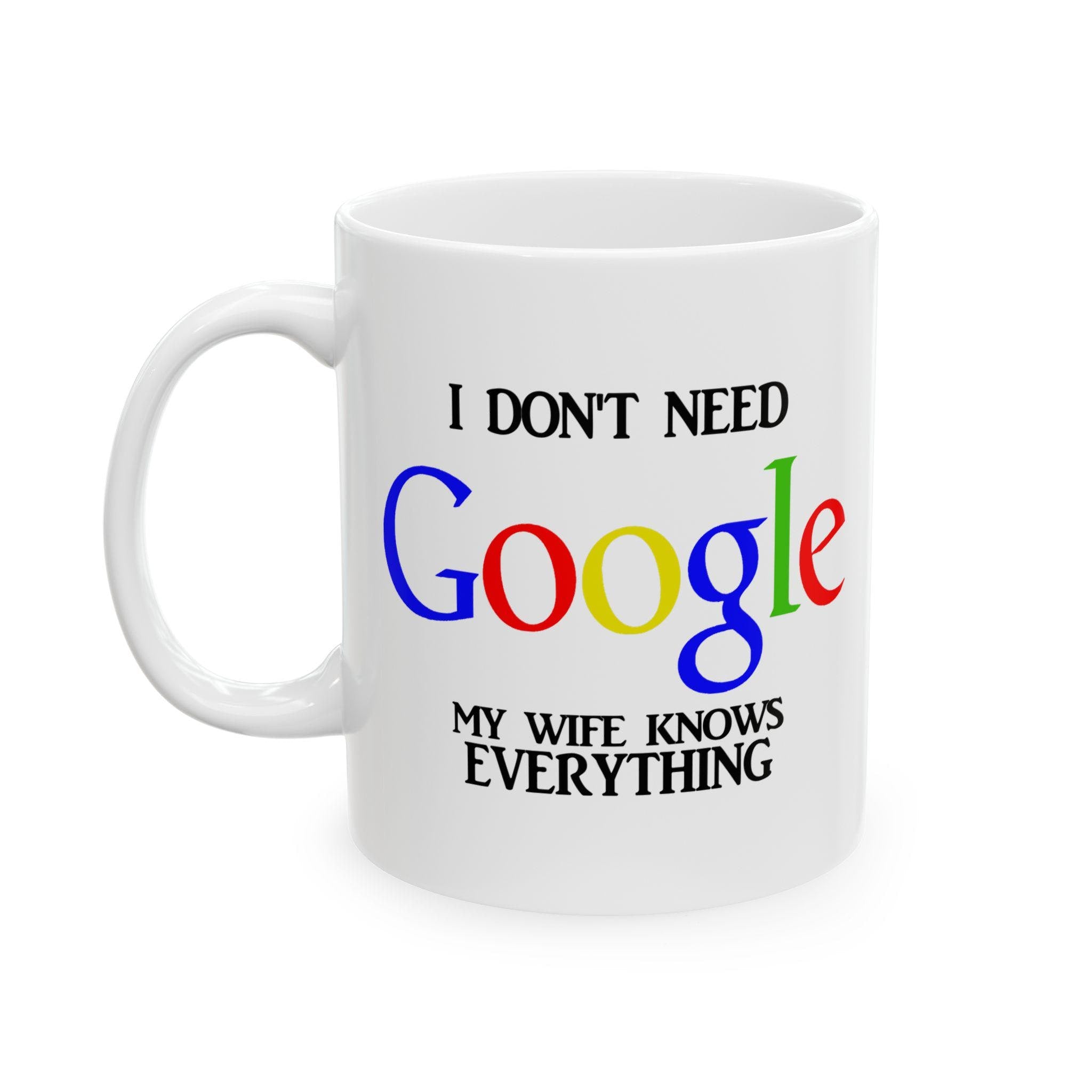 My Wife Knows Everything Mug: Funny Husband Gift, Coffee Tea Cup, Double-Sided Print