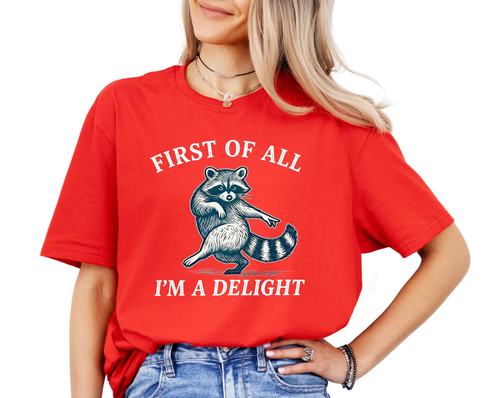 Raccoon Shirt, First Of All I'm A Delight Graphic Tee, Sassy Animal Lover Apparel